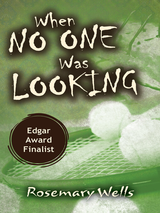 Rosemary Wells创作的When No One Was Looking作品的详细信息 - 可供借阅